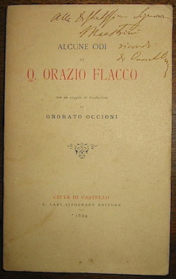  Orazio (Quintus Horatius Flaccus) Alcune odi di Q. Orazio Flacco con un saggio di traduzione di Onorato Occioni 1894 Città  di Castello S. Lapi